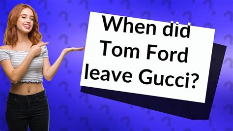 why did tom ford leave gucci